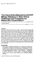 The future of demilitarisation and civil military relations in West Africa : challenges and prospects for democratic consolidation