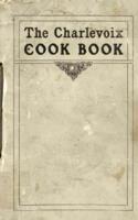 The Charlevoix cook book
