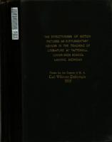 The effectiveness of motion pictures as supplementary devices in the teaching of literature at Pattengill junior high school Lansing, Michigan