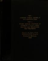 Part 1. Combined carbon control in molygraphitic steel. Part 2. Etched surface conditions of Dowmetal G alloy during solution & precipitation heat treatments