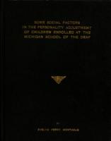 Some social factors in the personality adjustment of children enrolled at the Michigan school for the deaf