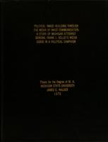 Political image-building through the media of mass communication : a study of Michigan Attorney General Frank J. Kelley's media usage in a political campaign