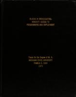 Blacks in broadcasting, minority access to programming and employment : a critical historical survey of the beginnings of citizen involvement in broadcasting during the period March 1968-January, 1971