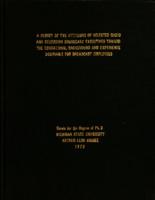 A survey of the attitudes of selected radio and television broadcast executives toward the educational background and experience desirable for broadcast employees