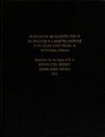 An exploratory and descriptive study in the application of a marketing perspective to the college choice process : an institutional approach