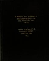 An examination of the determinants of executive compensation levels in large manufacturing firms over time