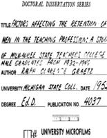 Factors affecting the retention of men in the teaching profession : a study of Milwaukee Teachers College male graduates from 1932-1946