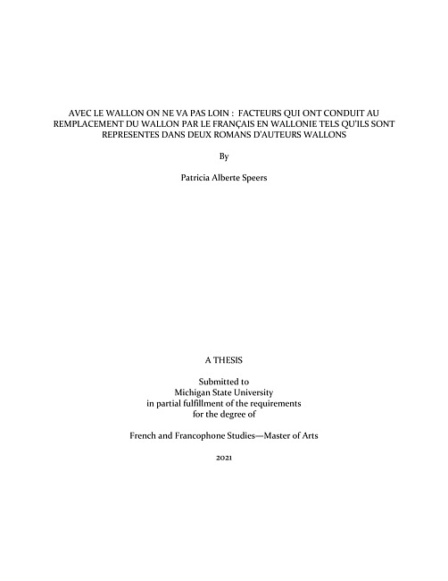 AVEC LE WALLON ON NE VA PAS LOIN : FACTEURS QUI ONT CONDUIT AU REMPLACEMENT DU WALLON PAR LE FRANÇAIS EN WALLONIE TELS QU’ILS SONT REPRESENTES DANS DEUX ROMANS D’AUTEURS WALLONS