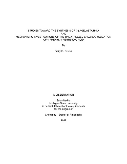 Studies toward the synthesis of ( - ) agelastatin a and mechanistic investigations of the uncatalyzed chlorocyclization of 4-phenyl-4-pentenoic acid