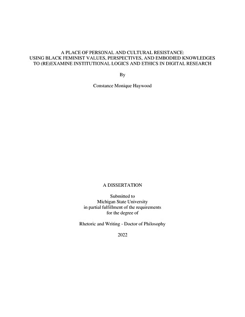 A place of personal and cultural resistance : using black feminist values, perspectives, and embodied knowledges to (re)examine institutional logics and ethics in digital research