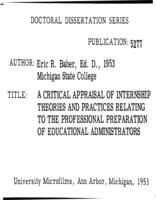A critical appraisal of internship theories and practices relating to the professional preparation of educational administrators