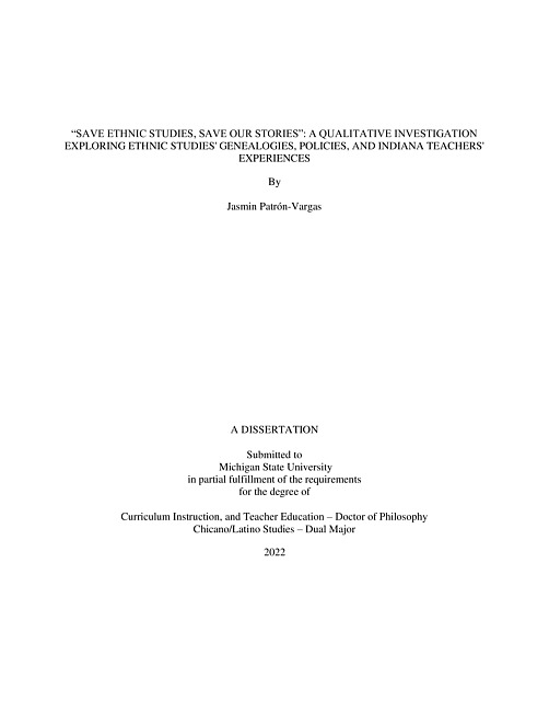 "Save ethnic studies, save our stories" : a qualitative investigation exploring ethnic studies' genealogies, policies, and indiana teachers' experiences