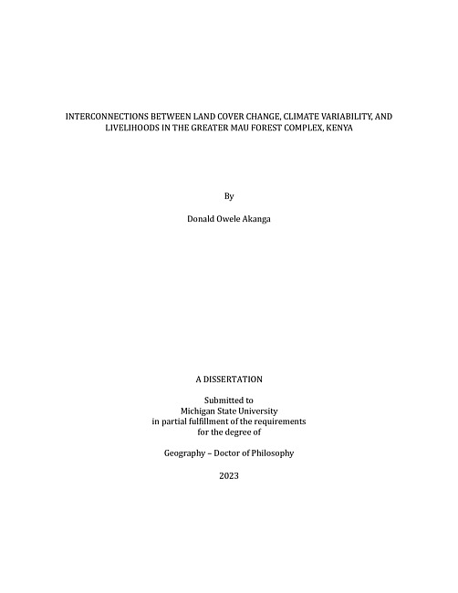 INTERCONNECTIONS BETWEEN LAND COVER CHANGE, CLIMATE VARIABILITY, AND LIVELIHOODS IN THE GREATER MAU FOREST COMPLEX, KENYA