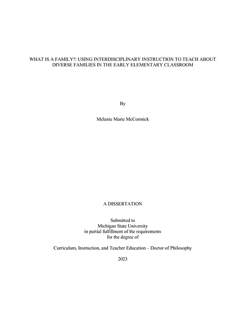 WHAT IS A FAMILY? : USING INTERDISCIPLINARY INSTRUCTION TO TEACH ABOUT DIVERSE FAMILIES IN THE EARLY ELEMENTARY CLASSROOM