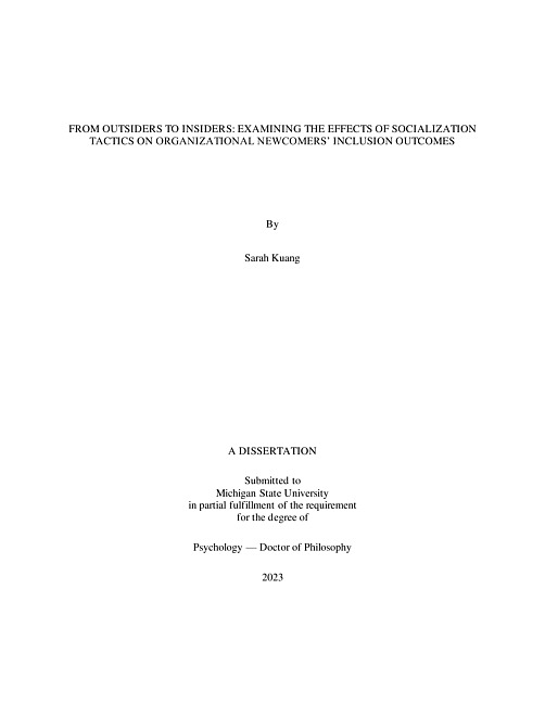 FROM OUTSIDERS TO INSIDERS : EXAMINING THE EFFECTS OF SOCIALIZATION TACTICS ON ORGANIZATIONAL NEWCOMERS’ INCLUSION OUTCOMES