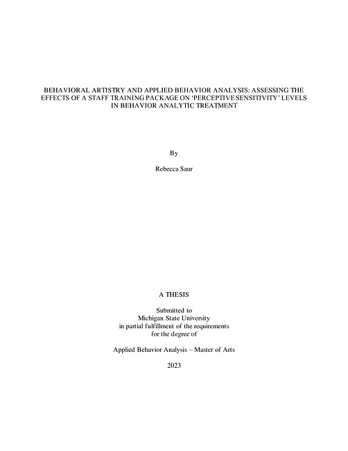 Behavioral artistry and applied behavior analysis : assessing the effects of a staff training package on 'perceptive sensitivity' levels in behavior analytic treatment