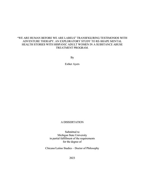 "We are human before we are labels" transfiguring testimonios with adventure therapy : an exploratory study to re-shape mental health stories with Hispanic adult women in a substance abuse treatment program