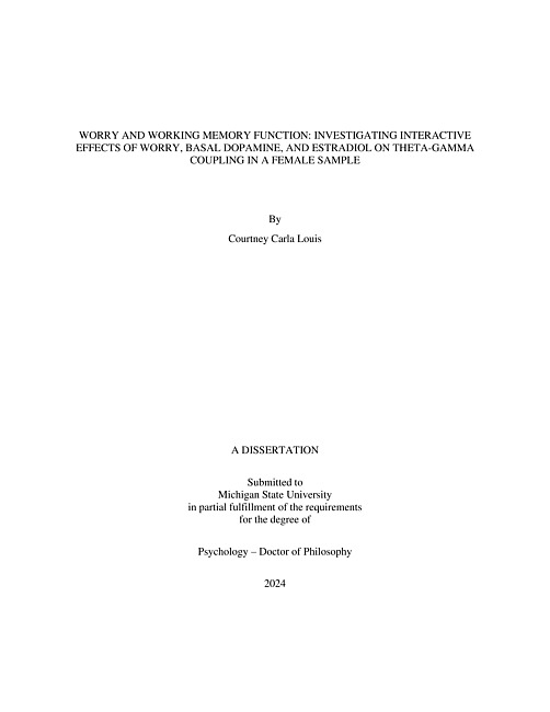 WORRY AND WORKING MEMORY FUNCTION : INVESTIGATING INTERACTIVE EFFECTS OF WORRY, BASAL DOPAMINE, AND ESTRADIOL ON THETA-GAMMA COUPLING IN A FEMALE SAMPLE