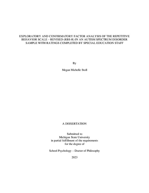 EXPLORATORY AND CONFIRMATORY FACTOR ANALYSIS OF THE REPETITIVE BEHAVIOR SCALE – REVISED (RBS-R) IN AN AUTISM SPECTRUM DISORDER SAMPLE WITH RATINGS COMPLETED BY SPECIAL EDUCATION STAFF