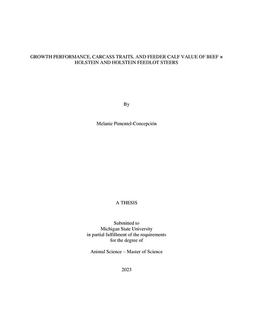 GROWTH PERFORMANCE, CARCASS TRAITS, AND FEEDER CALF VALUE OF BEEF × HOLSTEIN AND HOLSTEIN FEEDLOT STEERS