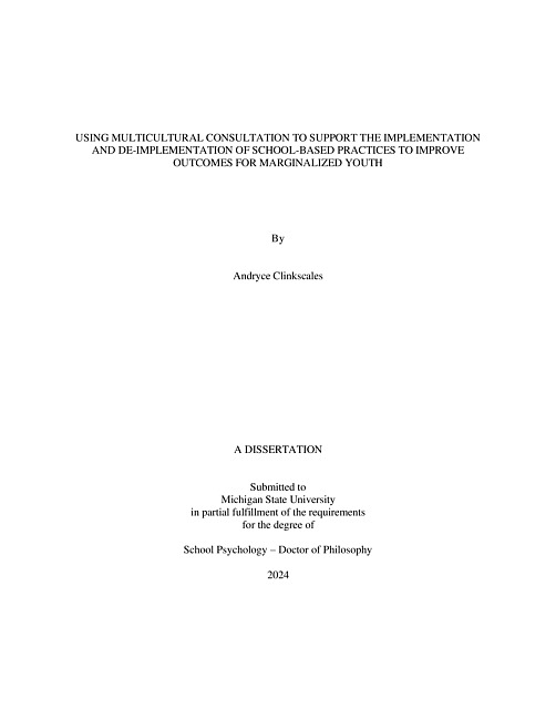 USING MULTICULTURAL CONSULTATION TO SUPPORT THE IMPLEMENTATION AND DE-IMPLEMENTATION OF SCHOOL-BASED PRACTICES TO IMPROVE OUTCOMES FOR MARGINALIZED YOUTH