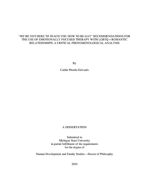 "We're Not Here to Teach You How to be Gay" Recommendations for the Use of Emotionally Focused Therapy with LGBTQ + Romantic Relationships : A Critical Phenomenological Analysis