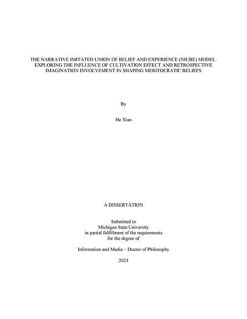 THE NARRATIVE IMITATED UNION OF BELIEF AND EXPERIENCE (NIUBE) MODEL : EXPLORING THE INFLUENCE OF CULTIVATION EFFECT AND RETROSPECTIVE IMAGINATION INVOLVEMENT IN SHAPING MERITOCRATIC BELIEFS