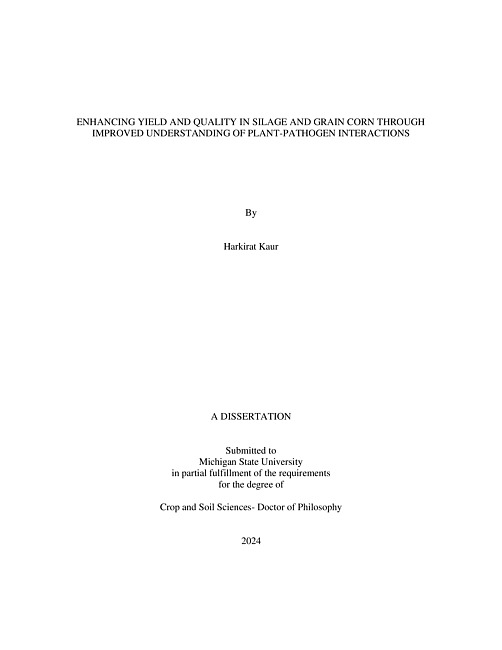 ENHANCING YIELD AND QUALITY IN SILAGE AND GRAIN CORN THROUGH IMPROVED UNDERSTANDING OF PLANT-PATHOGEN INTERACTIONS