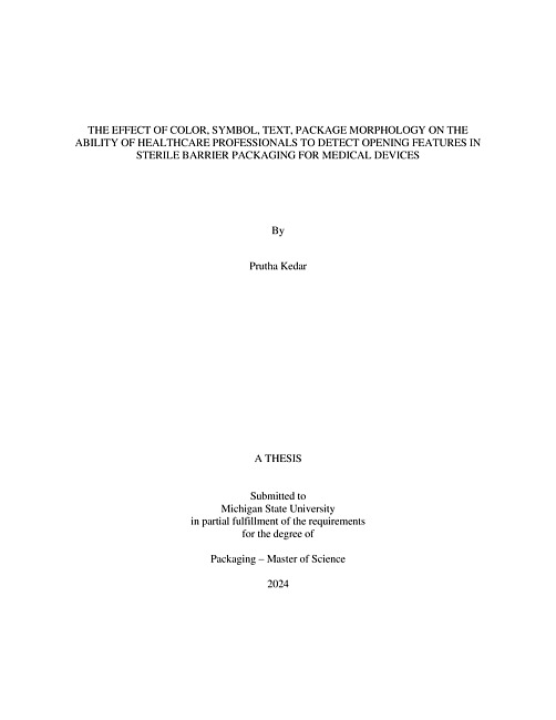 THE EFFECT OF COLOR, SYMBOL,TEXT, PACKAGE MORPHOLOGY ON THE ABILITY OF HEALTHCARE PROFESSIONALS TO DETECT OPENING FEATURES IN STERILE BARRIER PACKAGING FOR MEDICAL DEVICES