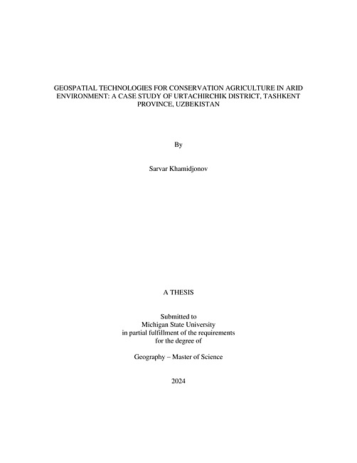 GEOSPATIAL TECHNOLOGIES FOR CONSERVATION AGRICULTURE IN ARID ENVIRONMENT : A CASE STUDY OF URTACHIRCHIK DISTRICT, TASHKENT PROVINCE, UZBEKISTAN