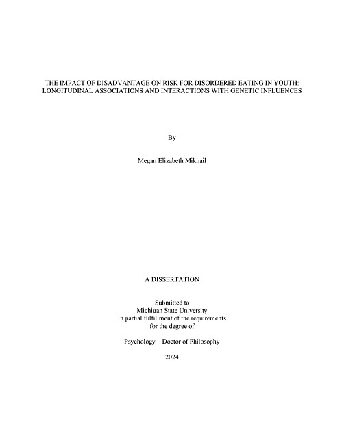 THE IMPACT OF DISADVANTAGE ON RISK FOR DISORDERED EATING IN YOUTH : LONGITUDINAL ASSOCIATIONS AND INTERACTIONS WITH GENETIC INFLUENCES