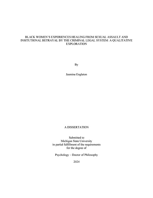 BLACK WOMEN'S EXPERIENCES HEALING FROM SEXUAL ASSAULT AND INSTITUTIONAL BETRAYAL BY THE CRIMINAL LEGAL SYSTEM : A QUALITATIVE EXPLORATION