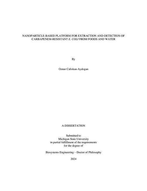 NANOPARTICLE-BASED PLATFORM FOR EXTRACTION AND DETECTION OF CARBAPENEM-RESISTANT E. COLI FROM FOODS AND WATER