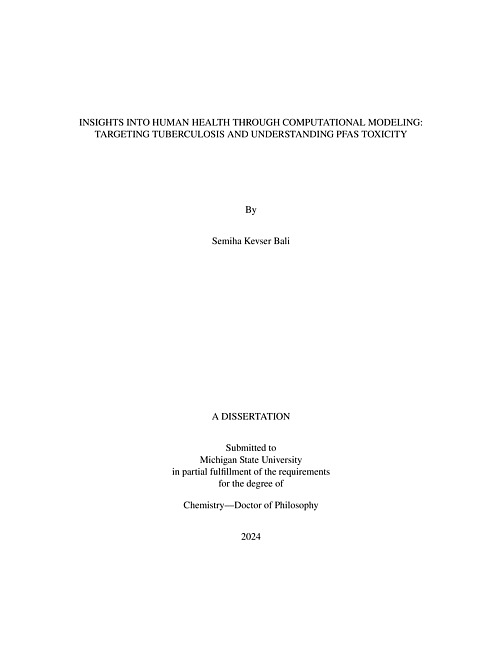 INSIGHTS INTO HUMAN HEALTH THROUGH COMPUTATIONAL MODELING : TARGETING TUBERCULOSIS AND UNDERSTANDING PFAS TOXICITY