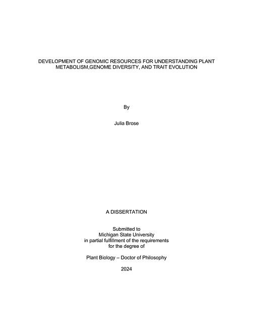 DEVELOPMENT OF GENOMIC RESOURCES FOR UNDERSTANDING PLANT METABOLISM,GENOME DIVERSITY, AND TRAIT EVOLUTION