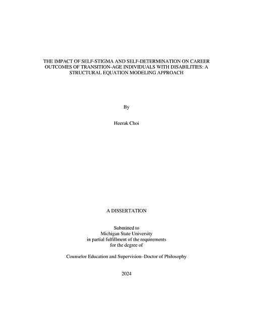 THE IMPACT OF SELF-STIGMA AND SELF-DETERMINATION ON CAREER OUTCOMES OF TRANSITION-AGE INDIVIDUALS WITH DISABILITIES : A STRUCTURAL EQUATION MODELING APPROACH