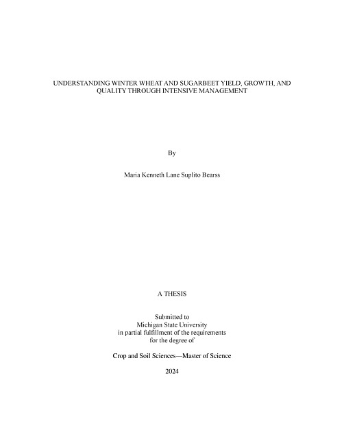 UNDERSTANDING WINTER WHEAT AND SUGARBEET YIELD, GROWTH, AND QUALITY THROUGH INTENSIVE MANAGEMENT