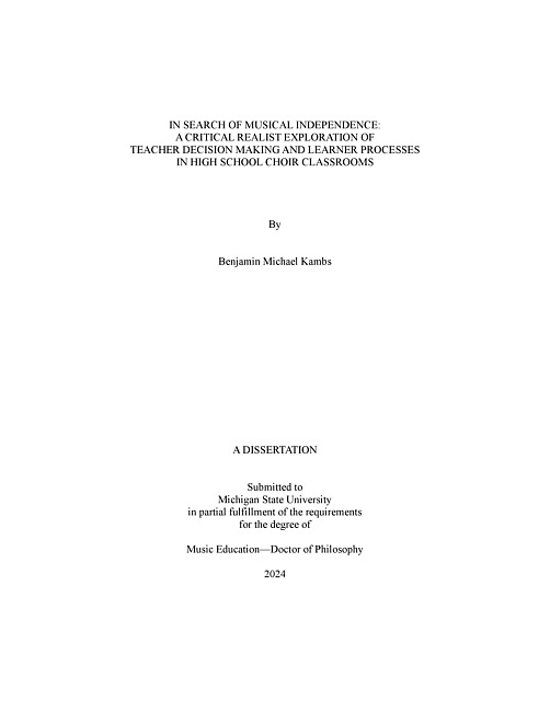 In Search of Musical Independence : A Critical Realist Exploration of Teacher Decision Making and Learner Processes in High School Choir Classrooms