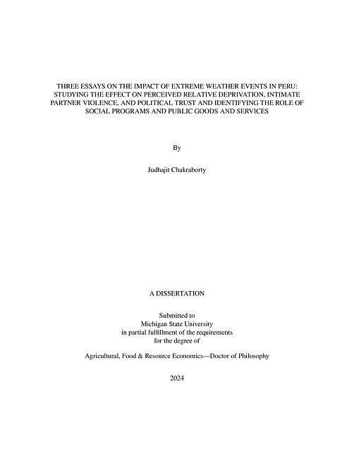 Three Essays on the Impact of Extreme Weather Events in Peru : Studying the Effect on Perceived Relative Deprivation, Intimate Partner Violence, and Political Trust and Identifying the Role of Social Programs and Public Goods and Services