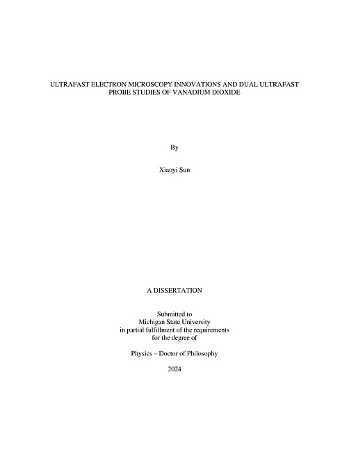 ULTRAFAST ELECTRON MICROSCOPY INNOVATIONS AND DUAL ULTRAFAST PROBE STUDIES OF VANADIUM DIOXIDE