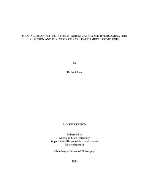 PROBING LIGAND EFFECTS FOR TITANIUM-CATALYZED HYDROAMINATION REACTION AND ISOLATION OF RARE EARTH METAL COMPLEXES