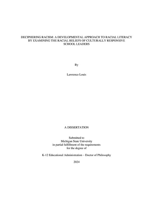 DECIPHERING RACISM : A DEVELOPMENTAL APPROACH TO RACIAL LITERACY BY EXAMINING THE RACIAL BELIEFS OF CULTURALLY RESPONSIVE SCHOOL LEADERS