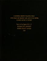 A historical review of selected public open spaces and adjacent land uses in the central business district of Detroit