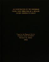 An investigation of the wholesale frozen food operation of a retailer owned cooperative group