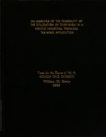 An analysis of the feasibility of the utilization of television in specific industrial technical training application