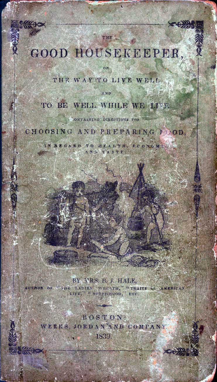 The good housekeeper : or, The way to live well and to be well while we live : containing directions for choosing and preparing food, in regard to health, economy and taste