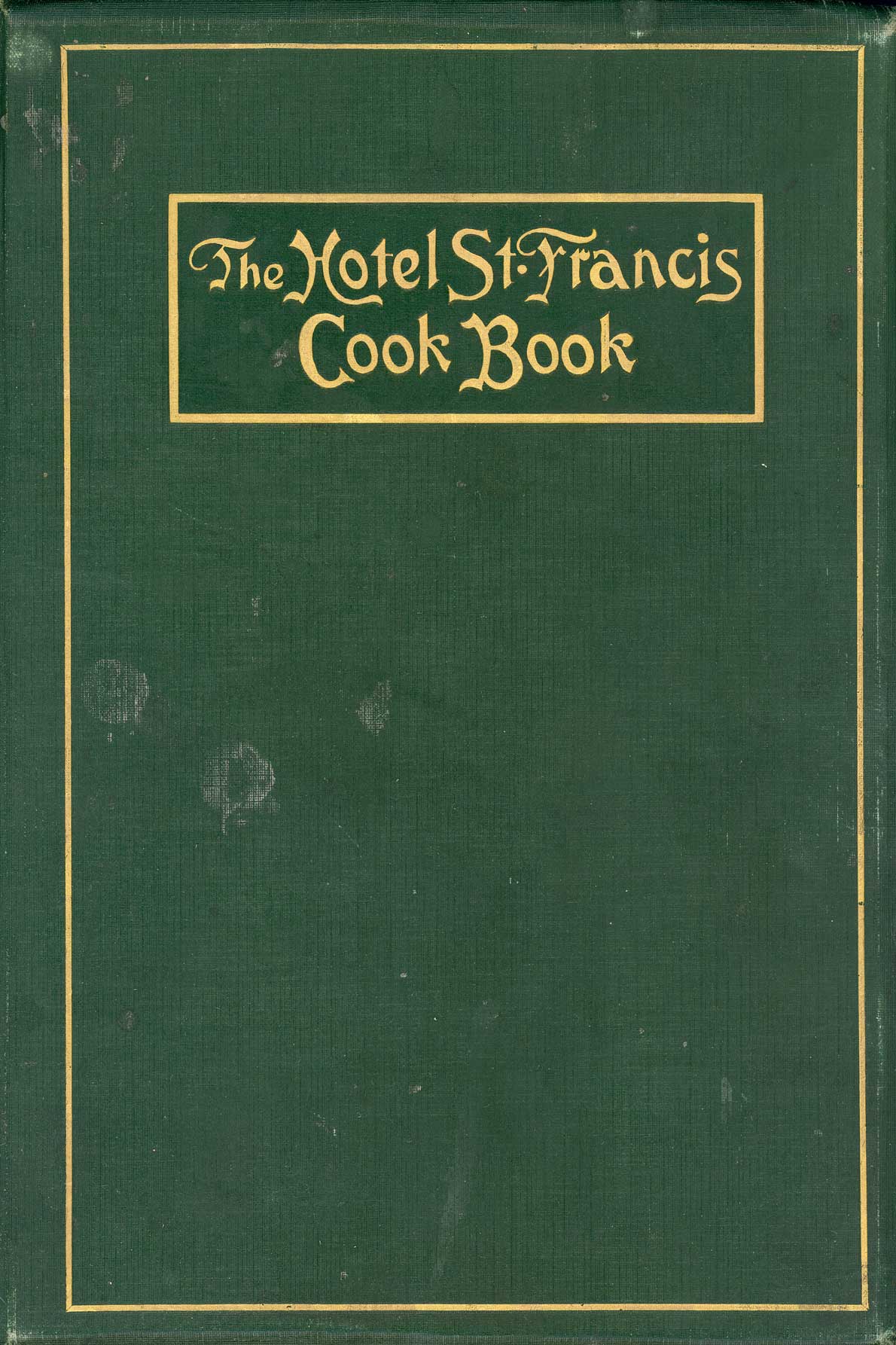 The Hotel St. Francis cook book