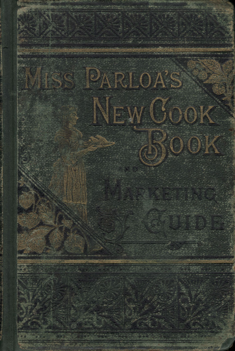Miss Parloa's new cook book : a guide to marketing and cooking