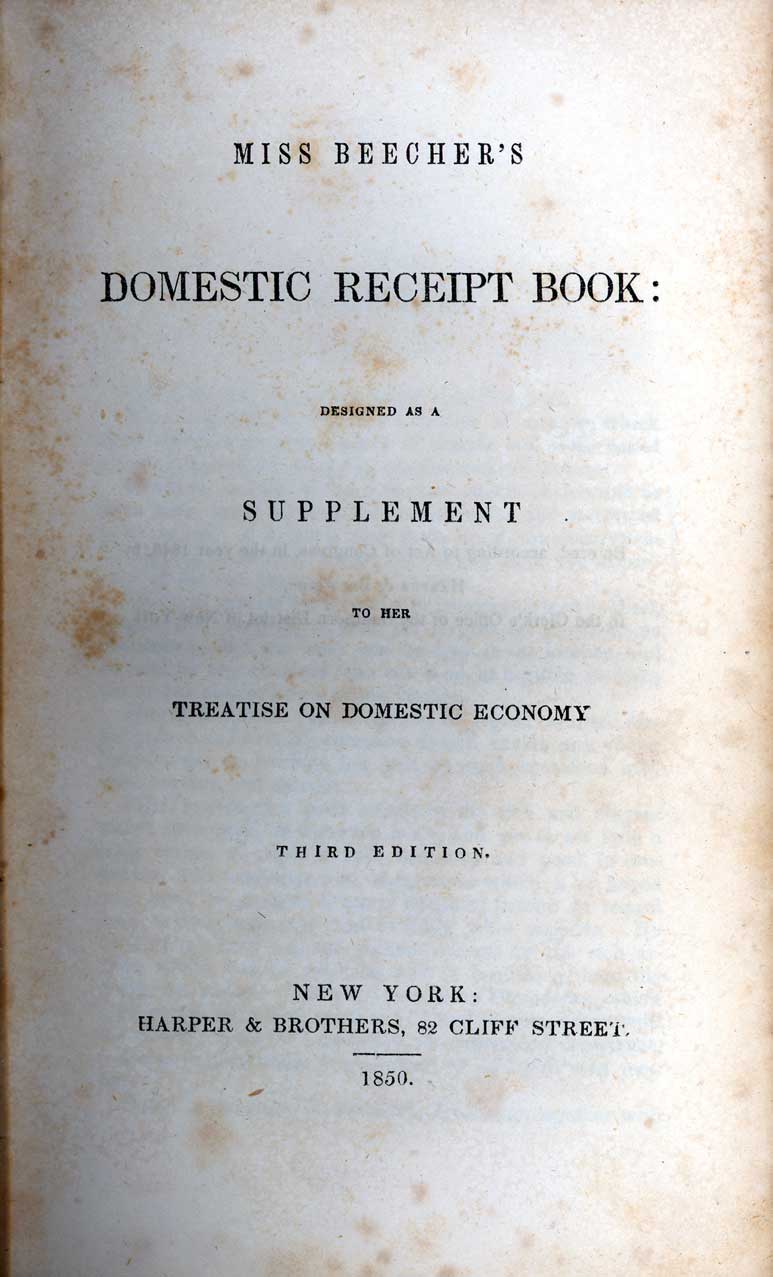 Miss Beecher's domestic receipt book : designed as a supplement to her treatise on domestic economy
