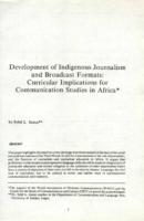 Development of indigenous journalism and broadcast formats : curricular implications for communication studies in Africa